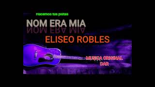 NO ERA MIA ELISEO ROBLES [upl. by Anailil]