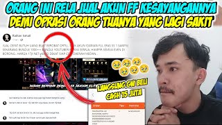 TERHARU LIAT ORANG INI RELA JUAL AKUN FF KESAYANGANNYA DEMI OPRASI ORTUNYA LNGSUNG GW BELI CASH 15JT [upl. by Oinesra]