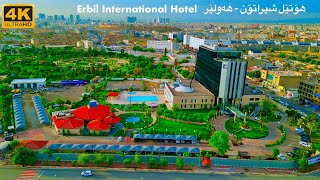 Erbil International Hotel Sheraton Aerial View ERBIL CITY 4K KURDISTAN [upl. by Nathanael]