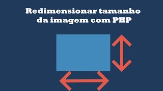 Como redimensionar tamanho da imagem com PHP [upl. by Shwalb]