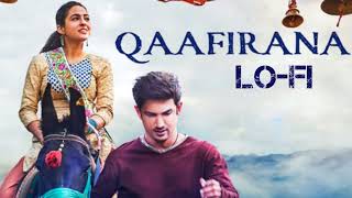 Qaafirana Kedarnath Sushant Rajput Sara Ali Khan Arijit Singh amp Nikhita Amit Trivedi  ftLofiHind [upl. by Palm]