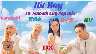 HitBoy周湯豪 amp Karencici amp 吳卓源 amp 熊仔  JW Smooth City Pop mix [upl. by Colier]