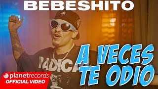 BEBESHITO  A VECES TE ODIO Prod by Roberto Ferrante ❌ Ernesto Losa Video by NAN Repaton [upl. by Deerdre]