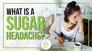 What is a Sugar Headache – Causes Symptoms Treatment Prevention [upl. by Anaet178]