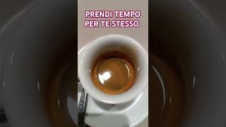 PRENDI TEMPO PER TE STESSO tempo caffè relax bar frase frasi [upl. by Gnet]