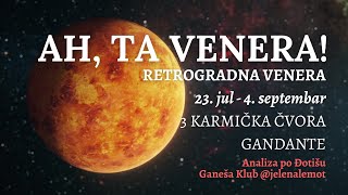 RETROGRADNA VENERA I 3 KARMIČKA ČVORA GANDANTE astrologija venera karma jelenastojiclemot [upl. by Haidabej40]