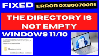 The Directory is not empty Error 0x80070091 in Windows 11  10 Fixed [upl. by Aicela]