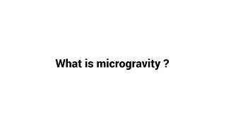 What is microgravity [upl. by Rednaeel6]