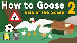 How to Goose 2 Rise of the Goose [upl. by Clarie41]