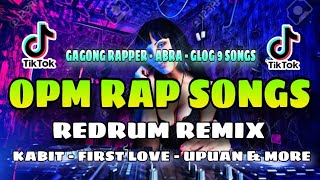 OPM RAP SONGS NONSTOP REDRUM REMIX 2024  UPUAN  KABET  FIRST LOVE amp MORE OLD RAP SONGS [upl. by Nortal]