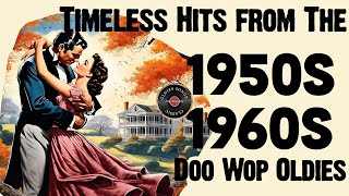 Doo Wop Golden Hits 🌟 Best 50s amp 60s Music Collection 🎶 Timeless Classics [upl. by Martinsen]