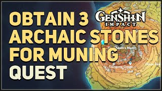 Obtain 3 Archaic Stones for Muning Genshin Impact [upl. by Henni]