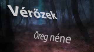 Vérőzek  Öreg néne [upl. by Alice]