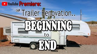 Our Trailer Renovation  Beginning to End  Video PREMIERE [upl. by Amliw]