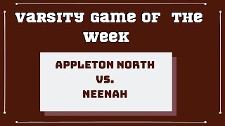 Appleton North vs Neenah  Varsity Game of the Week [upl. by Nowyt]