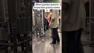 When gymbro doesn’t know how gravity works youtubeshorts gym [upl. by Arv]