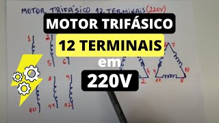 Como fazer fechamento de MOTOR TRIFÁSICO de 12 PONTAS para 220V [upl. by Leuname666]