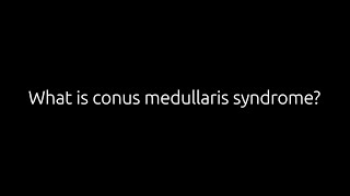 What is conus medullaris syndrome  Dr Todd Lanman [upl. by Arnie390]