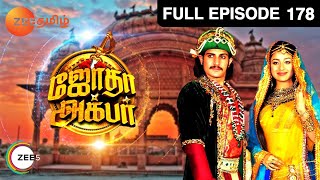 Jodha Akbar  Full Ep  178  Jalaluddin Akbar Jodha Bai  Zee Tamil [upl. by Creamer]