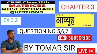 CBSC class 12 chapter 3 matrices ex32 ques 567 maths education matrices tomarsir chapter3 [upl. by Ahsatsana]