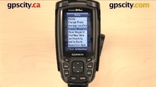 Garmin GPSMAP 64 Series Marking amp Managing Waypoints with GPS City [upl. by Shepherd]