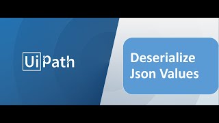 UiPath  Deserialize Json values [upl. by Neillij]