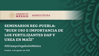 Seminarios RegPuebla quotBuen uso e importancia de los fertilizantes DAP y Urea en maízquot [upl. by Renae]