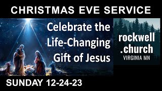 122423 Christmas Eve Service quotCelebrate the LifeChanging Gift of Jesusquot Pastor Chris Teien [upl. by Ahsiekat122]