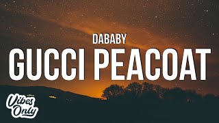 DaBaby  Gucci Peacoat Lyrics [upl. by Rezeile269]