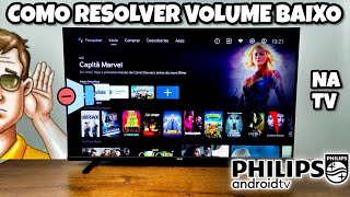 COMO RESOLVER TV PHILIPS ANDROID COM O VOLUME DO SOM BAIXO  2024 [upl. by Naghem498]