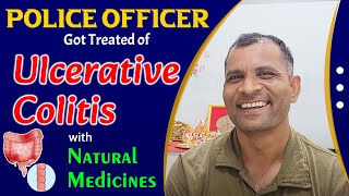 Police Officer Cure of Ulcerative Colitis with Natural Medicines by Alternative treatment Ayurveda [upl. by Nnyl]