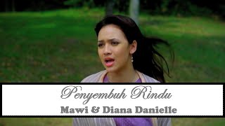 Mawi amp Diana Danielle  Penyembuh Rindu Official Music Video [upl. by Willey370]