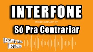 Só Pra Contrariar  Interfone Versão Karaokê [upl. by Afnin]