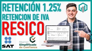 Retención de ISR 125 e IVA RESICO Régimen Simplificado de Confianza 2022 [upl. by Haggar]