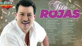 Tito Rojas Sus Grandes Cancíones  Lo Mejor Salsa Romantica de Tito Rojas [upl. by Shawn]