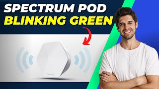 Spectrum Pod Blinking Green  Troubleshooting and Fixes [upl. by Nnasus]