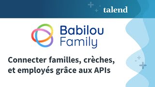 Babilou Family Connecter familles crèches et employés grâce aux APIs [upl. by Saideman]