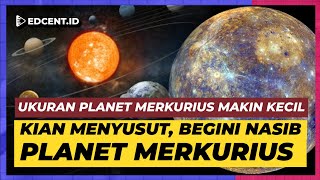 Planet Merkurius Makin Menyusut Semakin Mempertahankan Sebagai Planet Terkecil [upl. by Merl]