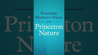 Stunningly illustrated atlases from Princeton Nature Nature atlas [upl. by Papageno]