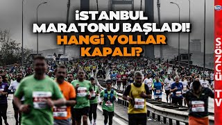 İstanbul Maratonu Başladı İşte Kapalı Yollar ve Yarışın Güzergahı [upl. by Aillicsirp]