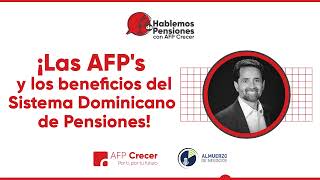 Hablemos De Pensiones Los beneficios de las AFP´s y el Sistema Dominicano de Pensiones [upl. by Furey636]