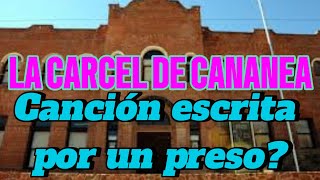 La CARCEL DE CANANEA Toda la historia del corrido [upl. by Bunow]