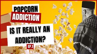 🍿 POPCORN ADDICTION Is It Really An Addiction 🤔  Ep1 [upl. by Nosnej]