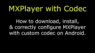 Correct Install amp setup of MX Player with Codec on Android [upl. by Michelle]