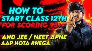 How to start class 12th for getting 95 marks [upl. by Egon]