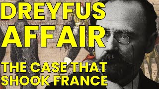 THE DREYFUS AFFAIR The Case that Shook France [upl. by Ciprian]