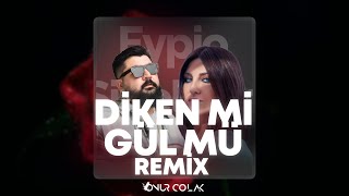 Sibel Can amp Eypio  Diken Mi Gül Mü  Onur Colak Remix [upl. by Morvin]