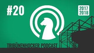 TRIBÜNENHOCKER PODCAST Folge 20 04022018  Borussia 201718 [upl. by Karalynn]