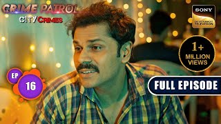 Andhkaar  Crime Patrol  City Crimes  Ep 16  Full Episode  5 Aug 2024 [upl. by Norabal]