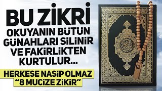 Bu Zikri Okuyanın Tüm Günahları Silinir Fakirlikten Kurtulur 8 Mucize Zikir Herkese Nasip Olmaz [upl. by Ambrosi329]